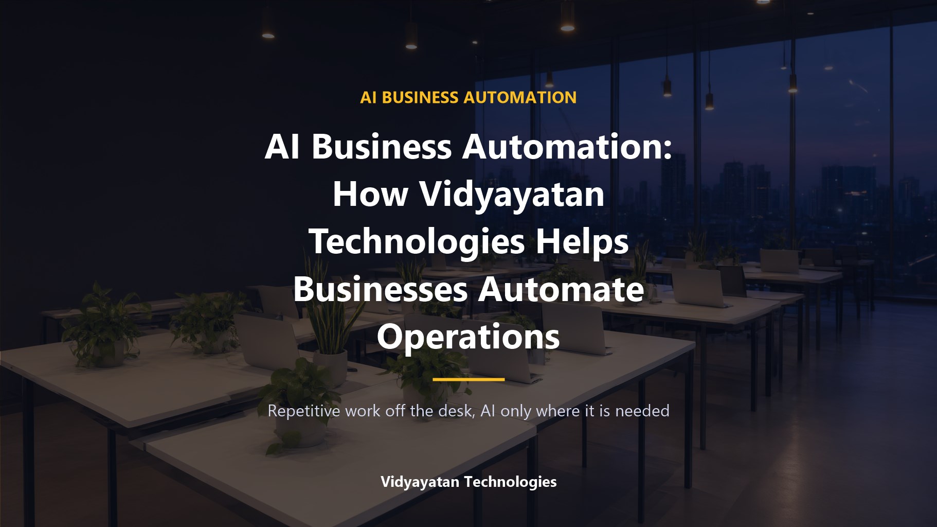 AI Business Automation: How Vidyayatan Technologies Helps Businesses Automate Operations